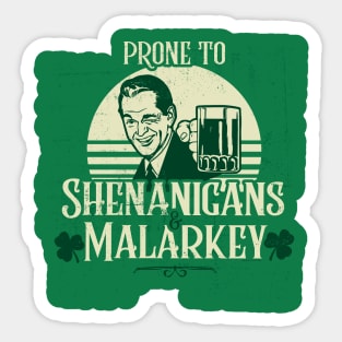 Prone To Shenanigans And Malarkey St Patrick's Day Sticker